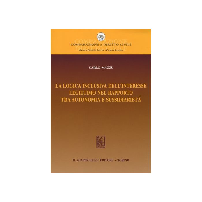 Logica Inclusiva Dell'interesse Legittimo Nel Rapporto Tra Autonomia E  Sussidiarieta' - Mazzu' Carlo - Giappichelli - 9788834878170