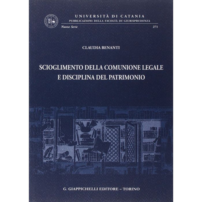 Scioglimento Della Comunione Legale E Disciplina Del Patrimonio - Benanti Claudia - Giappichelli - 9788834878729