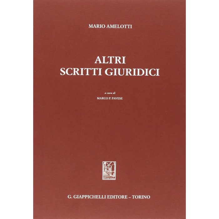 Altri Scritti Giuridici - Amelotti Mario; Pavese M. - Giappichelli - 9788834888131 Altri Scritti Giuridici - Amelotti Mario; Pavese M. - Giappichelli - 9788834888131