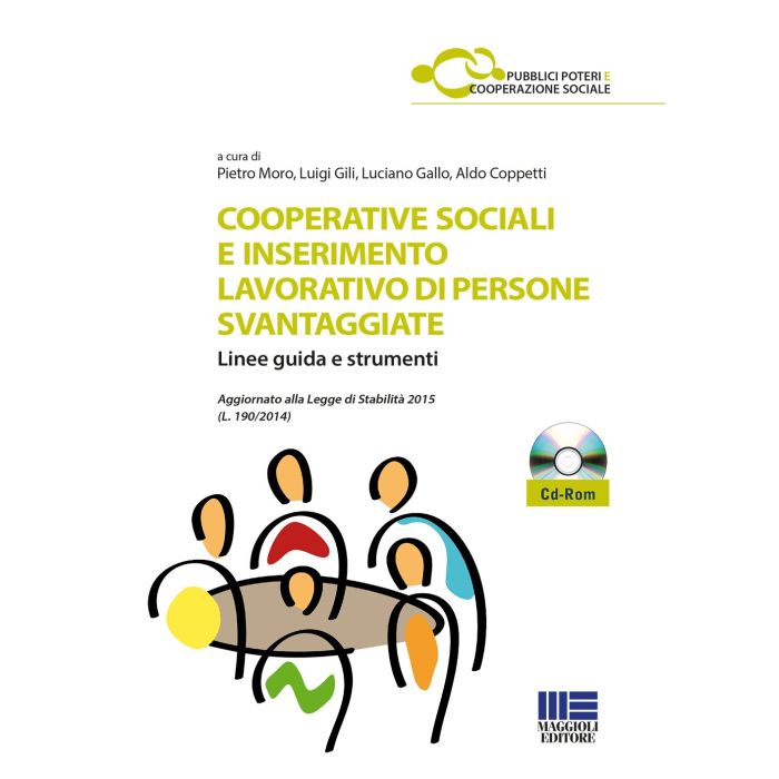 Moro - Cooperative sociali e inserimento lavorativo di persone svantaggiate. Linee guida e strumenti.
