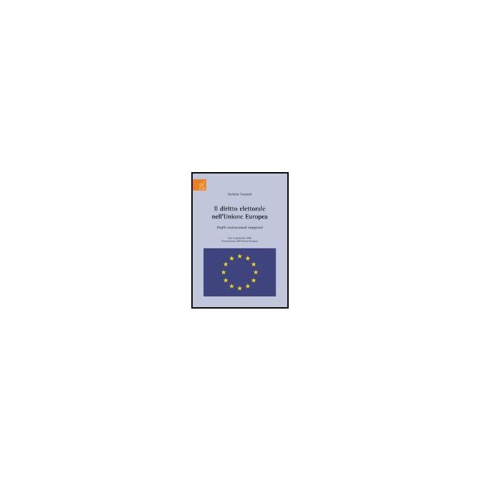 Il Diritto Elettorale Nell'unione Europea. Profili Costituzionali Comparati  - Tescaroli Stefania - Aracne - 9788854814837