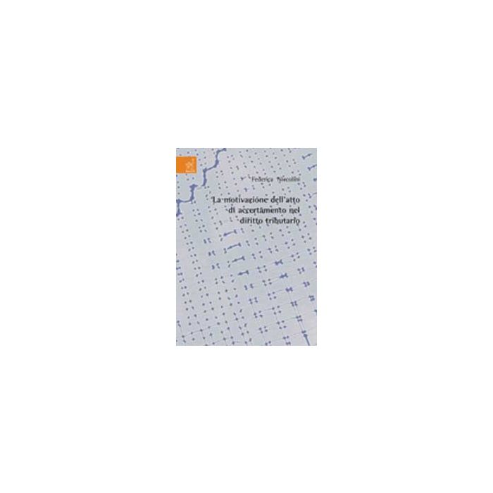 La Motivazione Dell'atto Di Accertamento Nel Diritto Tributario  - Niccolini Federica - Aracne - 9788854820173