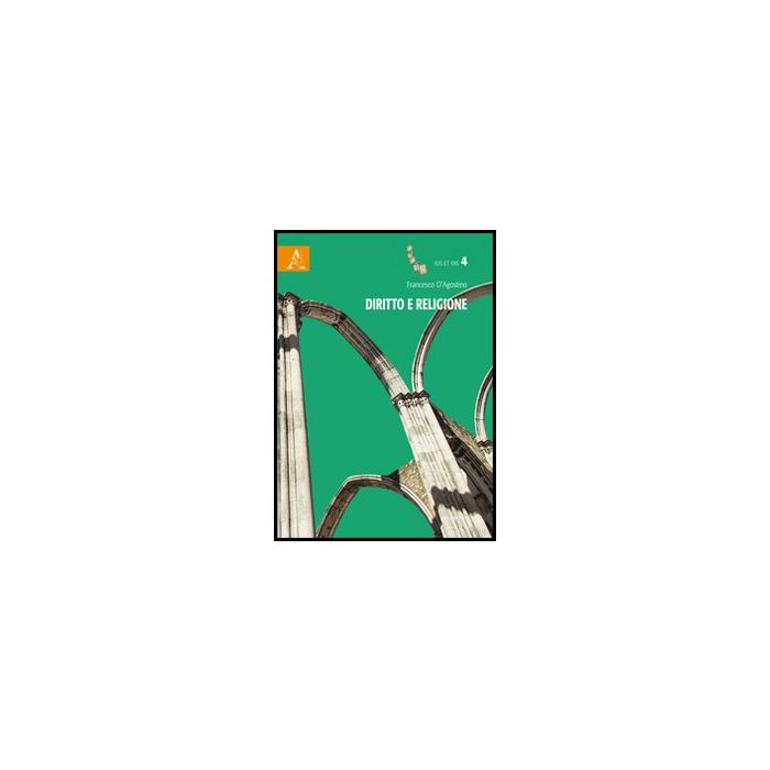 Diritto E Religione - D'agostino Francesco - Aracne - 9788854862265 Diritto E Religione - D'agostino Francesco - Aracne - 9788854862265
