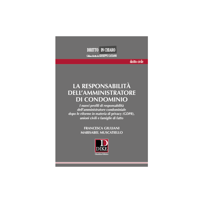 La responsabilità dell'amministratore di condominio Giuliani Muscatiello Dike giuridica La responsabilità dell'amministratore di condominio Giuliani Muscatiello Dike giuridica