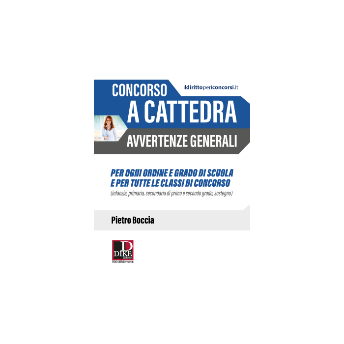Concorso a Cattedra avvertenze generali per ogni ordine e grado di scuola e per tutte le classi di concorso infanzia primaria secondaria sostegno dike pietro boccia Concorso a Cattedra avvertenze generali per ogni ordine e grado di scuola e per tutte le classi di concorso infanzia primaria secondaria sostegno dike pietro boccia