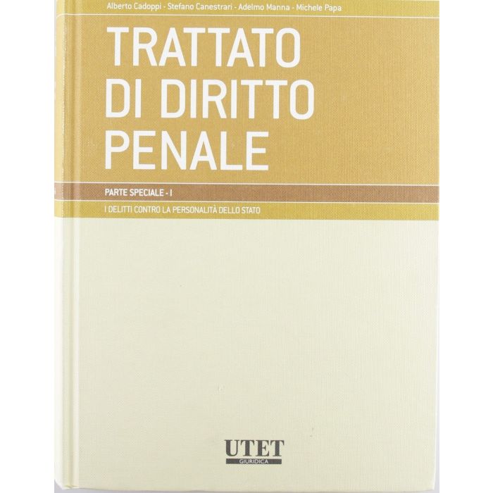 I Delitti Contro La Personalita' Dello Stato  - Manna Adelmo; Cadoppi Alberto; Papa Michele - Utet Giuridica - 9788859803379