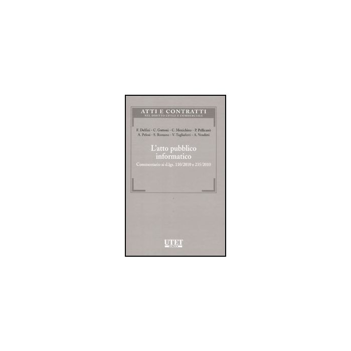 L' Atto Pubblico Informatico - - Utet Giuridica - 9788859807001 L' Atto Pubblico Informatico - - Utet Giuridica - 9788859807001