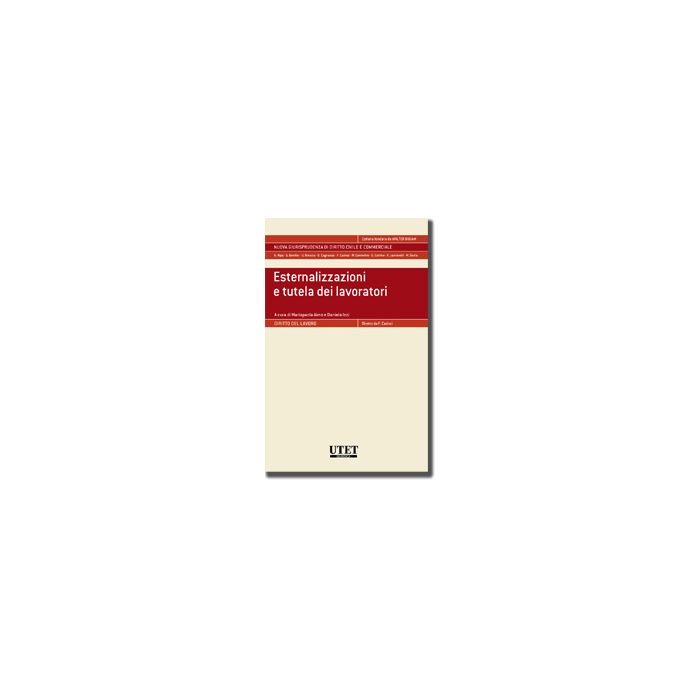 Esternalizzazioni E Tutela Dei Lavoratori - Aimo M. A. ; Izzi D.  - Utet Giuridica - 9788859811374