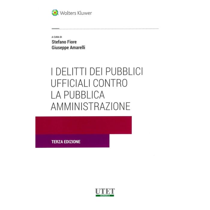 i delitti dei pubblici uffici contro la pubblica amministrazione 2025 fiore stefano amarelli giuseppe utet