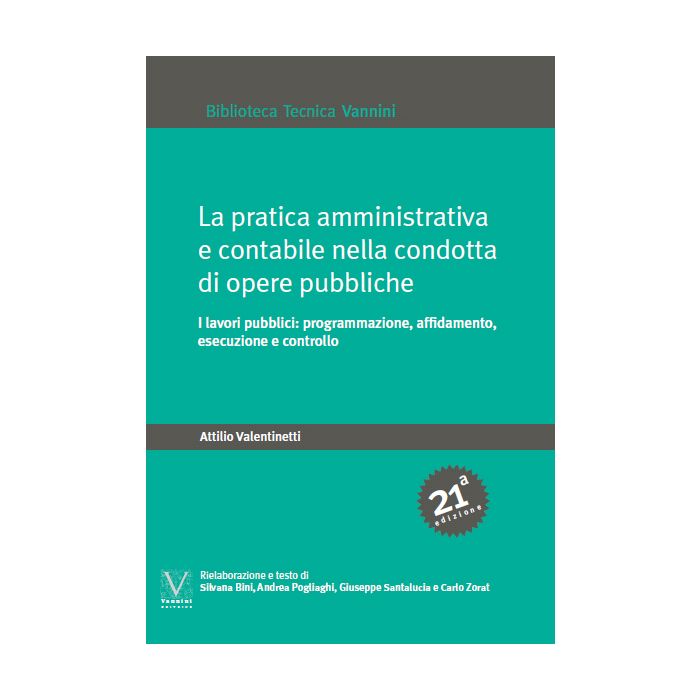 Valentinetti La pratica amministrativa e contabile nella condotta di opere pubbliche 2019 Vannini Valentinetti La pratica amministrativa e contabile nella condotta di opere pubbliche 2019 Vannini