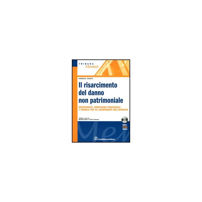 Il Risarcimento Del Danno Non Patrimoniale. Orientamenti, Annotazioni Processuali E Formule Per Gli Adempimenti Dell'avvocato. Con Cd-rom - Penta Andrea - Celt Editrice La Tribuna - 9788866891437 Il Risarcimento Del Danno Non Patrimoniale. Orientamenti, Annotazioni Processuali E Formule Per Gli Adempimenti Dell'avvocato. Con Cd-rom - Penta Andrea - Celt Editrice La Tribuna - 9788866891437