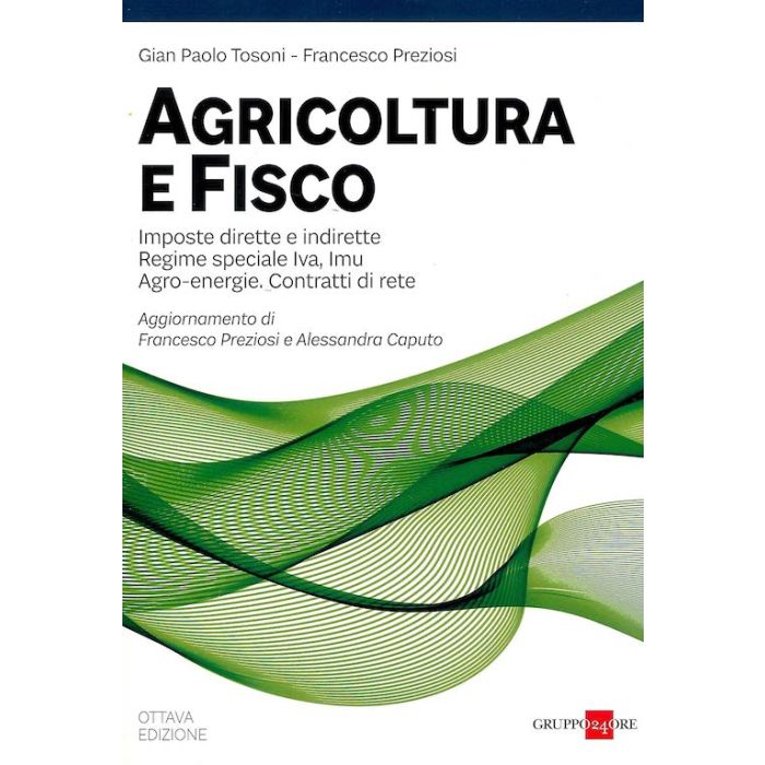 Agricoltura e fisco 2021 solo 24 ore tosoni preziosi