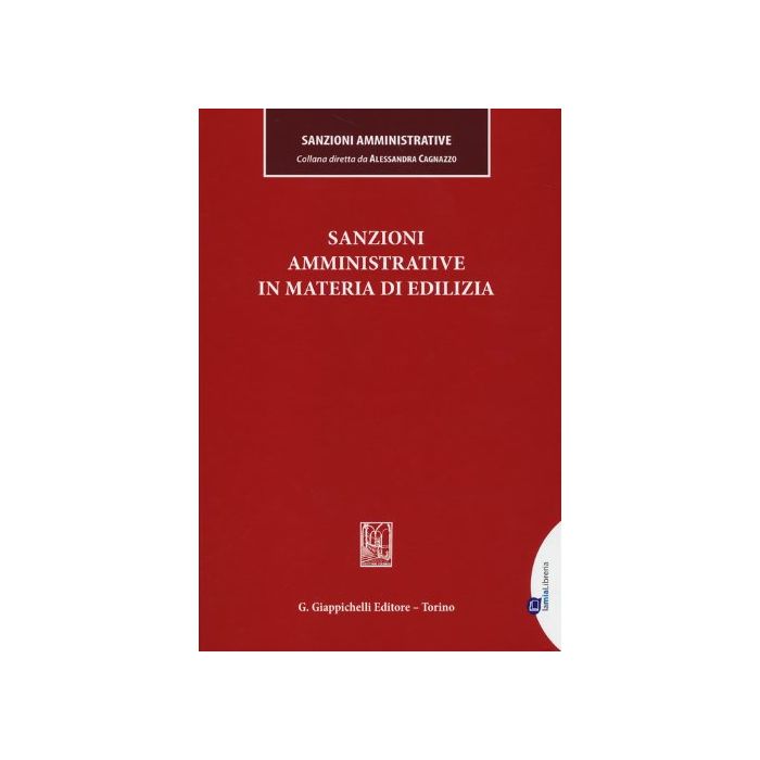 Sanzioni Amministrative In Materia Di Edilizia - Cagnazzo A. ; Toschei S. ; Tuccari F.  - Giappichelli - 9788875242121