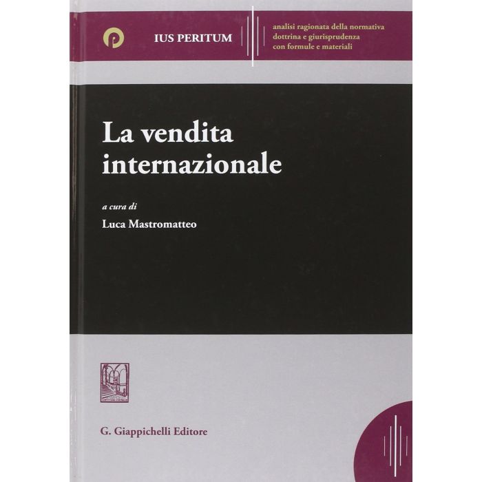 La Vendita Internazionale - Landi Niccolo'; Bovio Alessandro; Mastro Matteo L. - Giappichelli - 9788875242145 La Vendita Internazionale - Landi Niccolo'; Bovio Alessandro; Mastro Matteo L. - Giappichelli - 9788875242145