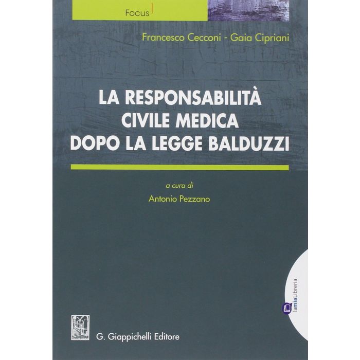 La Responsabilita' Civile Medica Dopo La Legge Balduzzi  - Cecconi Francesco; Cipriani Gaia; Pezzano A.  - Giappichelli - 9788875242770