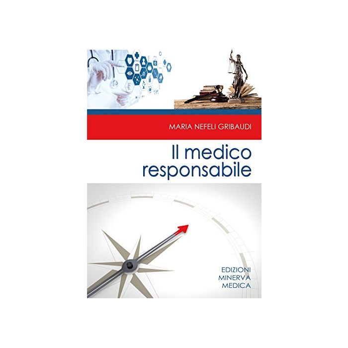 Il medico responsabile Gribaudi Maria Nefeli Minerva Medica 9788877118479 Il medico responsabile Gribaudi Maria Nefeli Minerva Medica 9788877118479