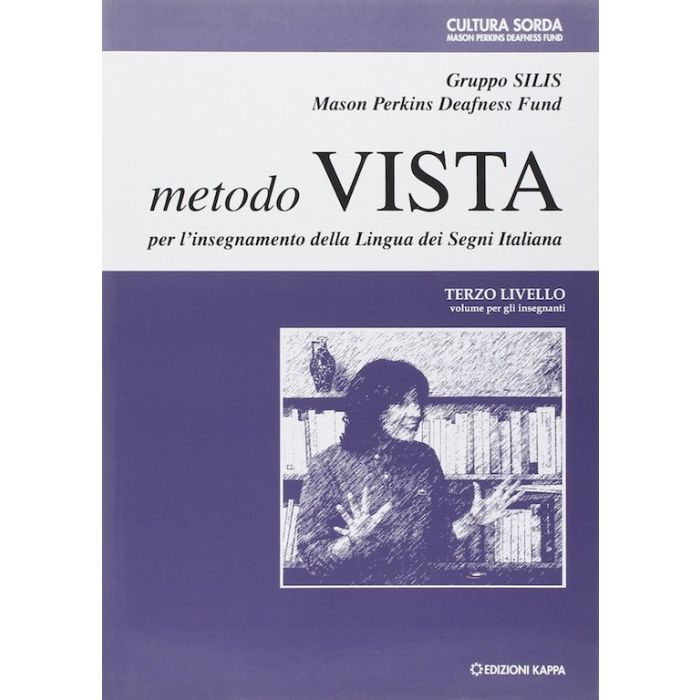 Metodo vista per insegnamento lingua dei segni lis terzo livello insegnanti kappa edizioni Metodo vista per insegnamento lingua dei segni lis terzo livello insegnanti kappa edizioni