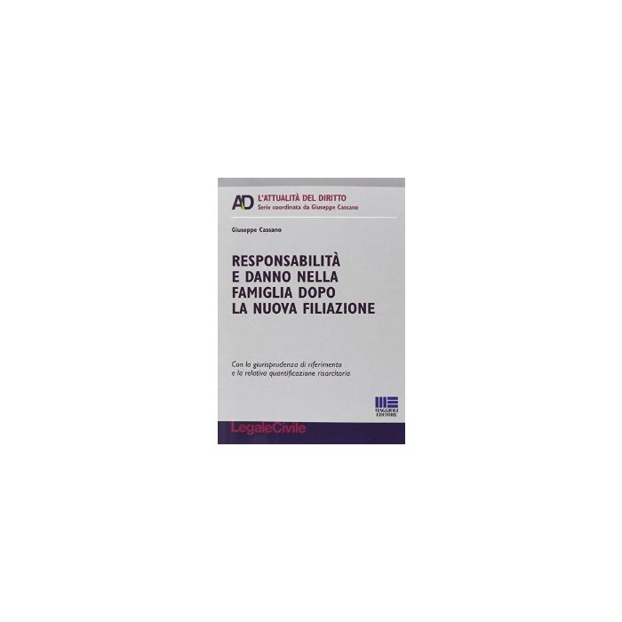 Responsabilita' E Danno Nella Famiglia Dopo La Nuova Filiazione - Cassano Giuseppe - Maggioli Editore - 9788891604866 Responsabilita' E Danno Nella Famiglia Dopo La Nuova Filiazione - Cassano Giuseppe - Maggioli Editore - 9788891604866