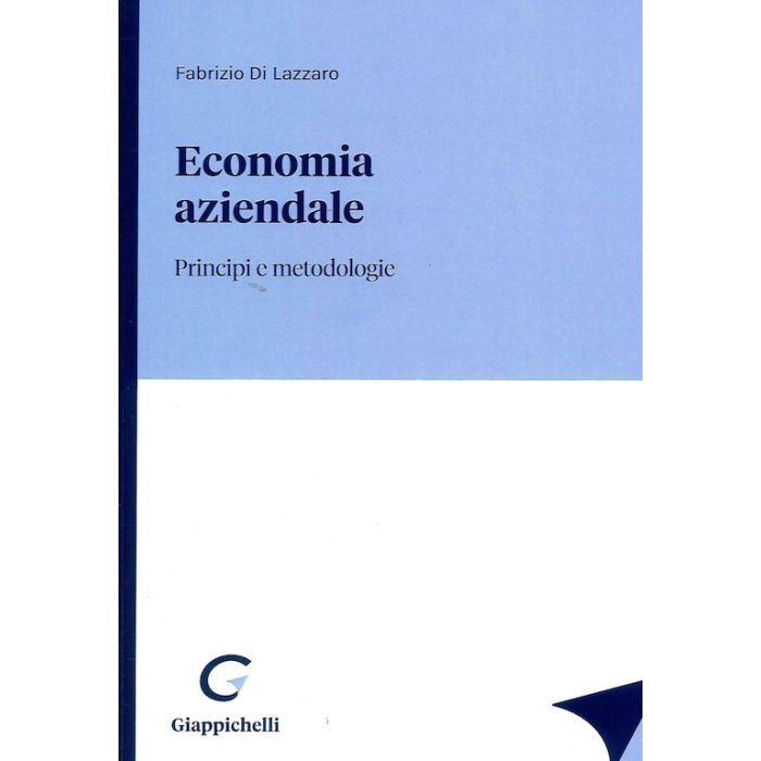 Lazzaro Economia aziendale principi e metodologie 2021 giappichelli Lazzaro Economia aziendale principi e metodologie 2021 giappichelli