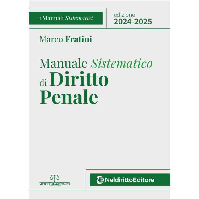 Manuale sistematico di diritto penale 2024 2025 marco fratini neldiritto editore