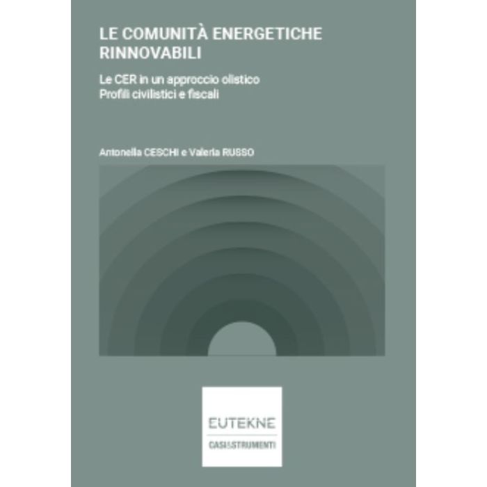 Le comunità energetiche rinnovabili Ceschi Antonella Russo Valeria Eutekne 9791255260783