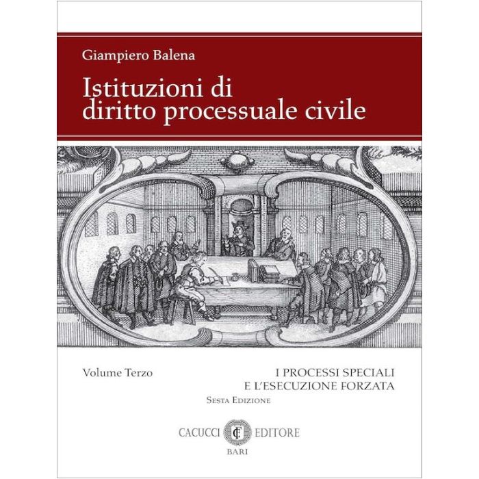 Balena istituzioni di diritto processuale civile 2023 processi speciali esecuzione forzata cacucci Balena istituzioni di diritto processuale civile 2023 processi speciali esecuzione forzata cacucci