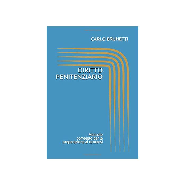 Diritto Penitenziario Carlo Brunetti Manuale completo per la preparazione ai concorsi