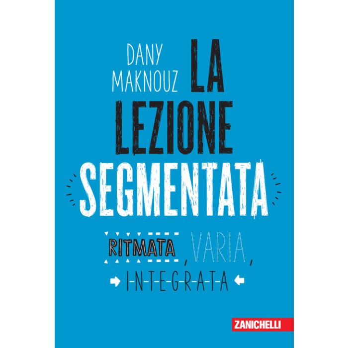 La lezione segmentata ritmata integrata dany maknouz zanichelli
