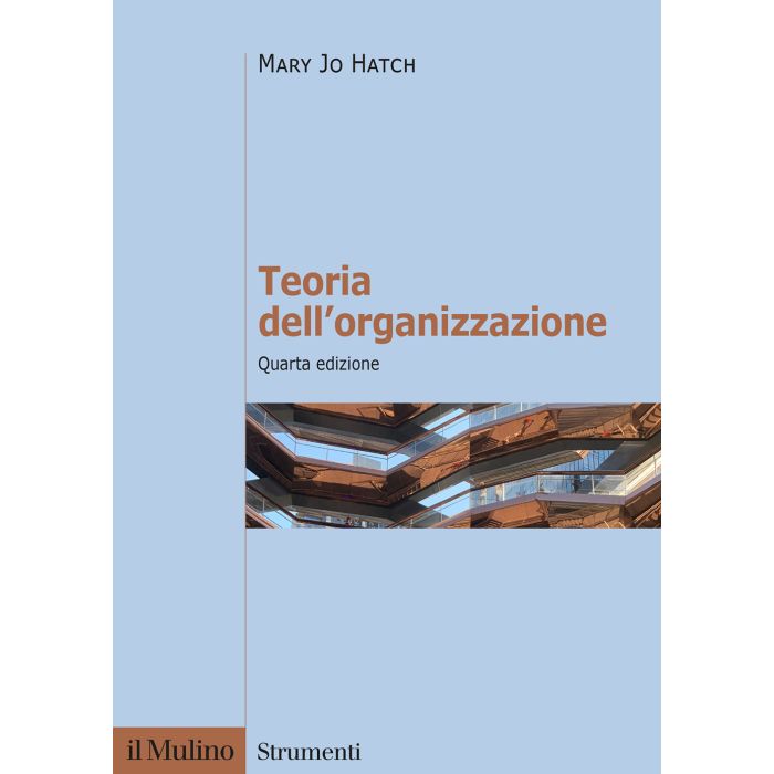 Teoria dell'organizzazione mary jo hatch il mulino