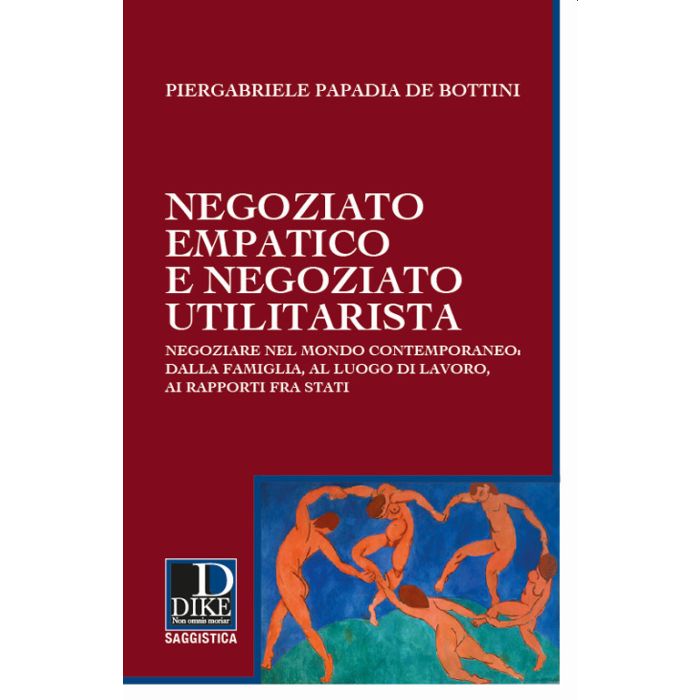 Negoziato empatico e negoziato utilitarista pagadia de bottini dike 2021