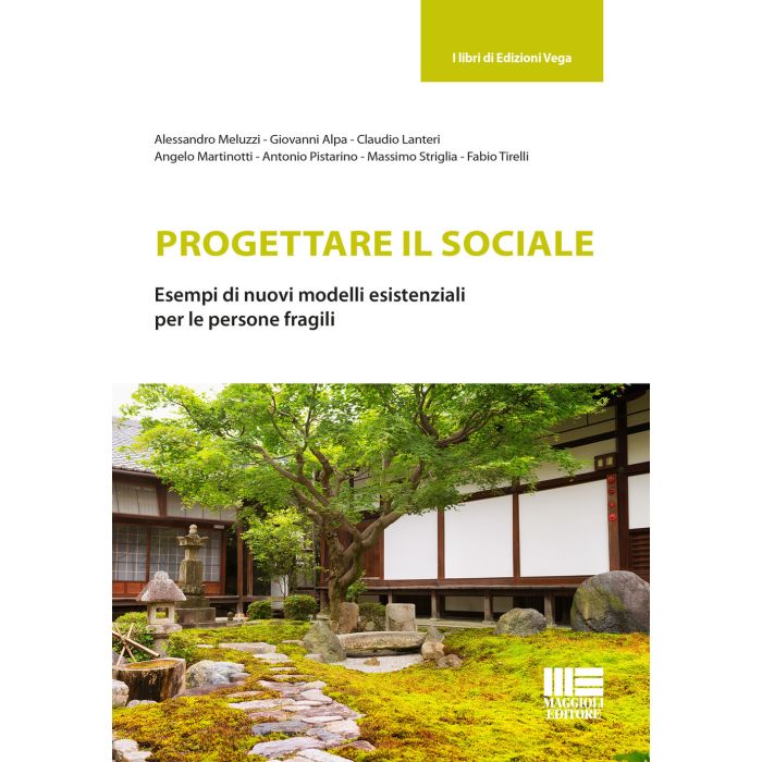 Progettare il sociale nuovi modelli esistenziali per le persone fragili meluzzi alpa lanteri maggioli editore