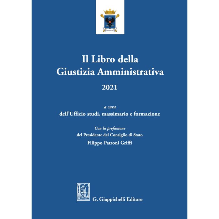 Il libro della giustizia amministrativa 2021 filippo patroni griffi ufficio studi massimario formazione giappichelli