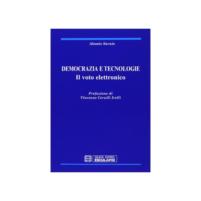 Democrazia E Tecnologie. Il Voto Elettronico