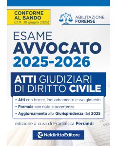 Atti di diritto civile per l'esame di avvocato 2025-2026, con esempi di atti svolti e tecniche di redazione