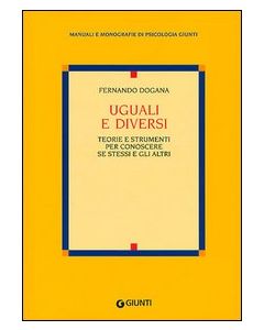 Uguali e diversi. Teorie e strumenti per conoscere se stessi e gli altri