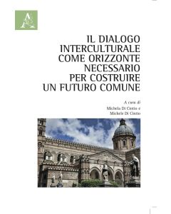 Il dialogo interculturale come orizzonte necessario per costruire un futuro comune