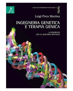 Ingegneria genetica e terapia genica. A confronto con le questioni bioetiche