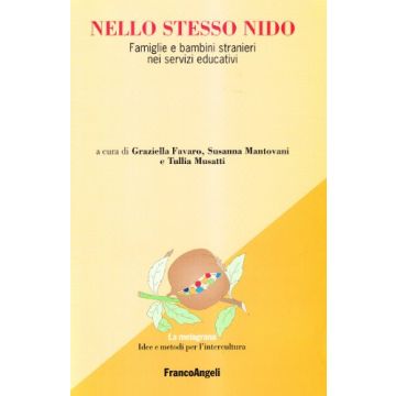 Nello Stesso Nido. Famiglie E Bambini Stranieri Nei Servizi Educativi - Favaro; Mantovani; Musatti - Franco Angeli - 9788846476555