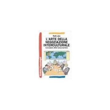 L' Arte Della Negoziazione Interculturale  - Lake Ruth A. - Franco Angeli - 9788846420060
