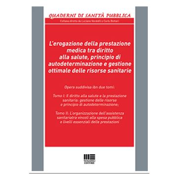 L' erogazione della prestazione medica tra diritto alla salute, principio di autodeterminazione e gestione ottimale delle risorse sanitarie
