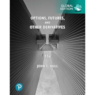 Options, futures, and other derivatives. Global edition - Hull John C. - Parson