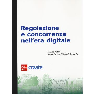 Regolazione e concorrenza nell'era digitale. Con e-book