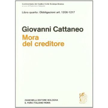 Commentario Al Codice Civile. Mora Del Creditore (artt. 1206-1217 Del Cod. Civ.)