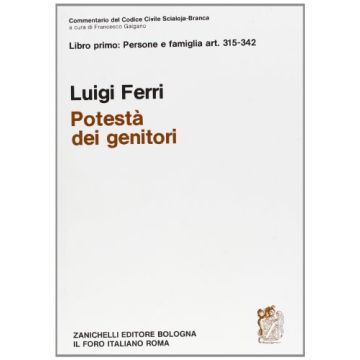 Commentario Del Codice Civile. Potesta' Dei Genitori. Art. 315-342