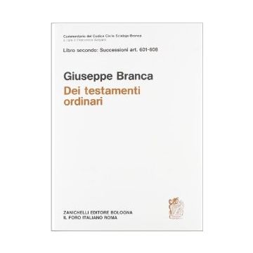 Commentario Al Codice Civile. Testamenti Ordinari (artt. 601-608 Del Cod. Civ.)