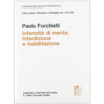 Infermita' Di Mente, Interdizione, Inabilitazione. Artt. 414-432