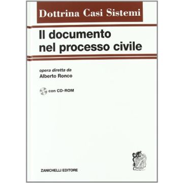 Il Documento Nel Processo Civile. Dottrina, Casi, Sistemi. Con Cd-rom 
