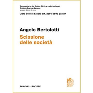 Scissione della società - Commentario del codice civile - Libro quinto Art. 2506-2506 quater