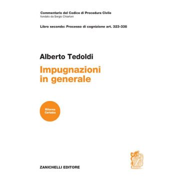 Impugnazioni in generale. Libro secondo Volume Unico - Art. 323-338. - Commentario del codice di procedura civile