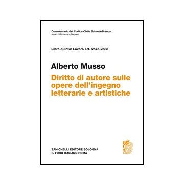Commentario Del Codice Civile. Art. 2575-2583. Diritto D'autore Sulle Opere  Dell'ingegno Letterarie E Artistiche